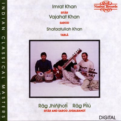 Imrat Khan, Wajahat Khan, Shafaatullah Khan - Rag Jhinjoti, Rag Pilu - Sitar And Sarod Jugalbandi (CD)