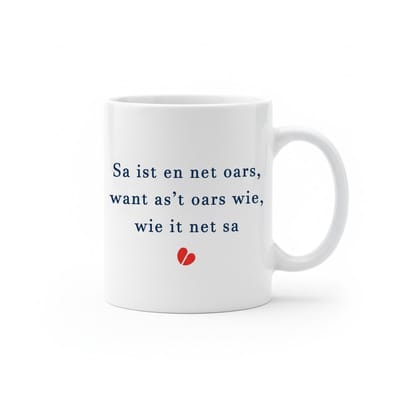 Inspirerende Friese Tekst Mok 330 ml – “Sa Is En Net Oars, Want As’t Oars Wie, Wie It Net Sa” Koffie- & Theebeker Cadeau