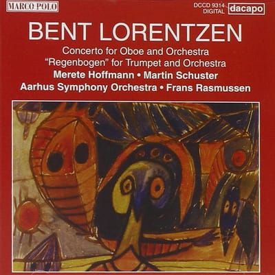 Merete Hoffmann-Madsen, Martin Schuster, Aarhus Symfoniorkester, Frans Rasmussen - Lorentzen: Concerto For Oboe And Orchestra | "Regenbogen" For Trumpet And Orchestra (CD)