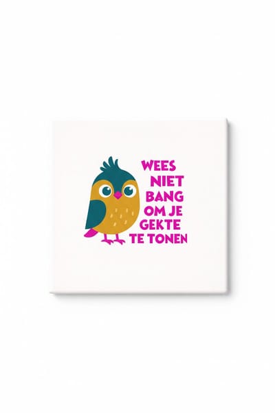 Wees Niet Bang Om Je Gekte Te Tonen Tegel – Schattig Vogel Quote Design – Grappige Keramische Decoratieve Tegel Cadeau
