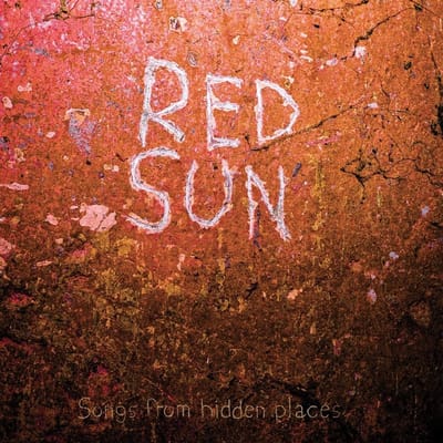 Red Sun - Songs From Hidden Places (LP)