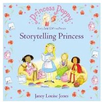 Princess Poppy: Storytelling Princess - Janey Louise Jones