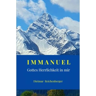 Immanuel - Gottes Herrlichkeit In Mir - Dietmar Reichenberger