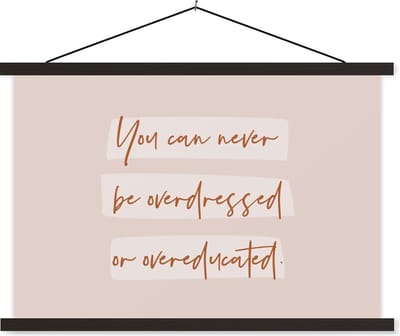 Posterhanger incl. Poster 60x40 cm - Schoolplaat - Quotes - Mode - Educated - Studeer - Studenten - Textielposter - Zwarte latten