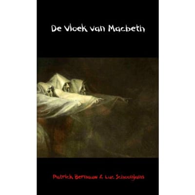 De Vloek Van Macbeth - Patrick Bernauw & Luc Schoonjans