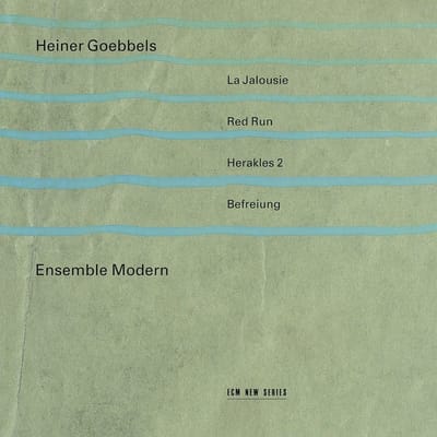 Ensemble Modern - Goebbels: La Jalousie | Red Run | Herakles 2 | Befreiung (CD)