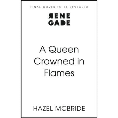 A Queen Crowned In Flames - Bonded To Beasts - Hazel McBride