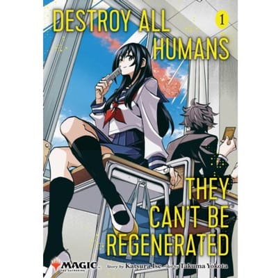 Détruisez tous les humains. Ils ne peuvent pas être régénérés. Un Manga Vol Magic The Gathering. 1 par Katsura Ise... 9781974747214