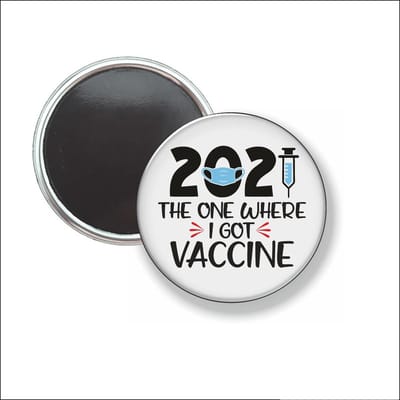 Button Met Magneet 58 MM - 2021 The One Wheere I Got Vaccine - NIET VOOR KLEDING