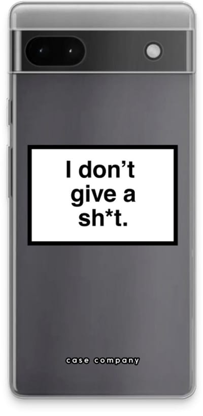 Case Company® - Hoesje geschikt voor Google Pixel 6a hoesje - Don't give a shit - Soft Cover Telefoonhoesje - Bescherming aan alle Kanten en Schermrand