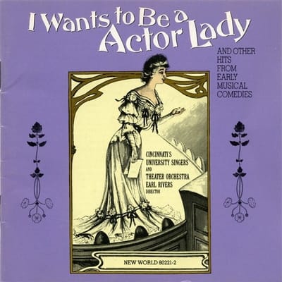 Cincinnatti's University Singers And Theater Orchestra, Earl Rivers - I Wants To Be A Actor Lady (CD)