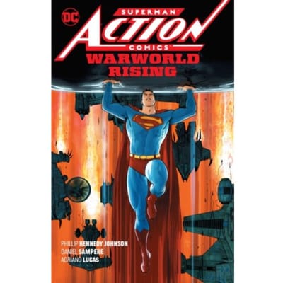 Superman: Action Comics Vol. 1: Warworld Rising - Phillip Kennedy Johnson