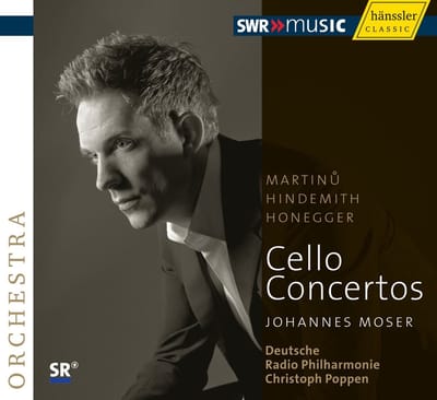 Johannes Moser, Deutsche Radio Philharmonie, Christoph Poppen - Moser Plays Martinu, Hindemith, Honegger - Cello-Konzerte (CD)
