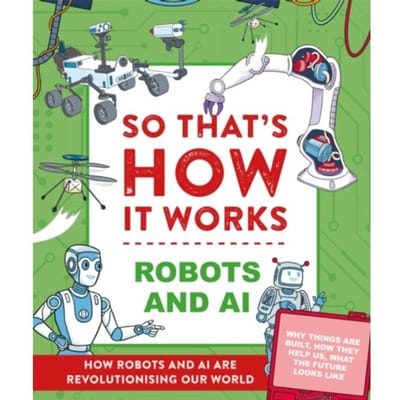 So That's How It Works! Robots And Ai - Tom Jackson