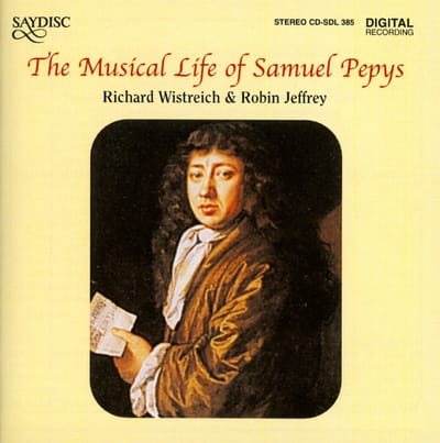 Richard Wistreich & Robin Jeffrey - The Music Life Of Samuel Pepys (CD)