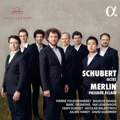 David Guerrier, Nicolas Baldeyrou, Pierre Fouchenneret, Shuichi Okada - Schubert: Octet | Merlin: Passage Eclair (CD)