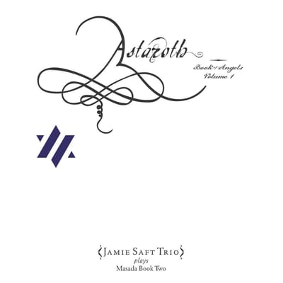 Astaroth: The Book Of Angels Vol.1
