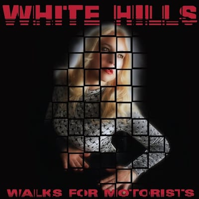 White Hills - Walks For Motorists - LP