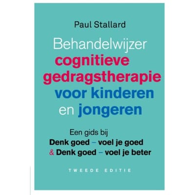 Behandelwijzer Cognitieve Gedragstherapie Voor Kinderen En Jongeren - Paul Stallard