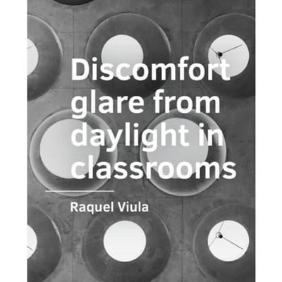 Discomfort Glare From Daylight In Classrooms - Raquel Viula