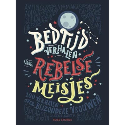 Bedtijdverhalen Voor Rebelse Meisjes - Elena Favilli