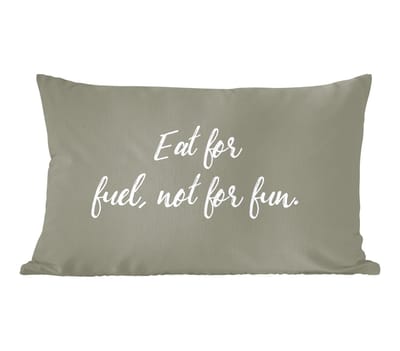 Sierkussens - Kussentjes Woonkamer - 60x40 cm - Spreuken - Eat for fuel, not for fun - Quotes - Eten