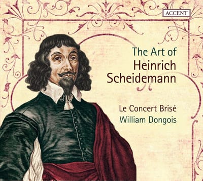 Le Concert Brisé, William Dongois - The Art Of Heinrich Scheidemann (CD)