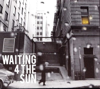 François Moity - Waiting 4 The Sun (CD)