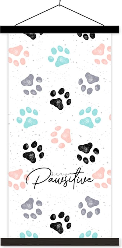 Posterhanger incl. Poster 40x80 cm - Schoolplaat - Quotes - Spreuken - Stay pawsitive - Honden - Textielposter - Zwarte latten