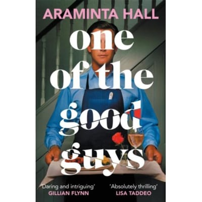One Of The Good Guys - Araminta Hall