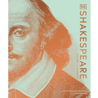 Shakespeare His Life And Works - Dk Ultimate Guides - Leslie Dunton-Downer