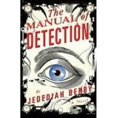 The Manual Of Detection - Jedediah Berry