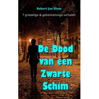 De Dood Van Een Zwarte Schim - Robert Jan Blom