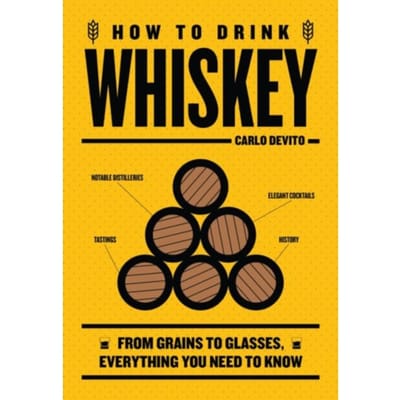 How To Drink Whiskey - Carlo DeVito