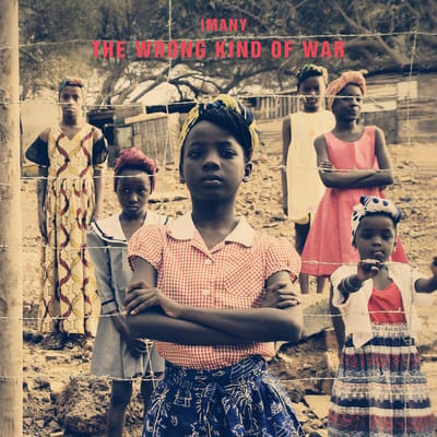 The Wrong Kind Of War - Imany