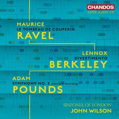 Ravel: Le Tombeau De Couperin - Berkeley: Divertimento - Pounds: Symphony No. 3 - Sinfonia Of London & John Wilson