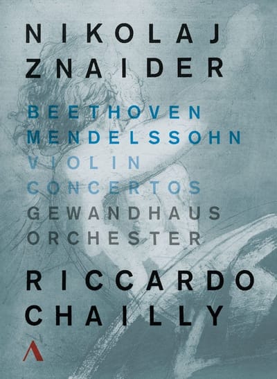 Nikolaj Znaider, Concertos Gewandhausorchester, Riccardo Chailly - Beethoven | Mendelssohn: Violin Concertos (DVD)