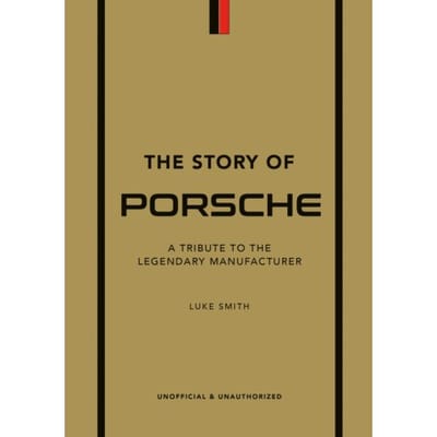 The Story Of Porsche - The Story Of Cars - Luke Smith