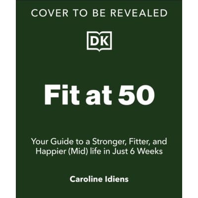 Fit At 50 - Caroline Idiens