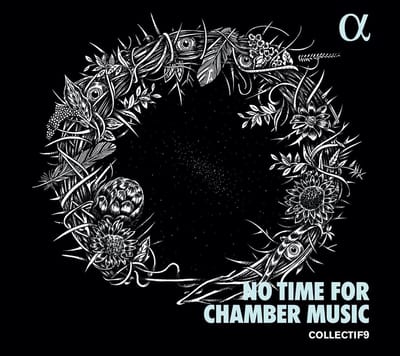 Collectif9 - No Time For Chamber Music (CD)