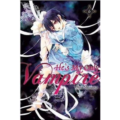 He's My Only Vampire, Vol. 6 - Aya Shouoto