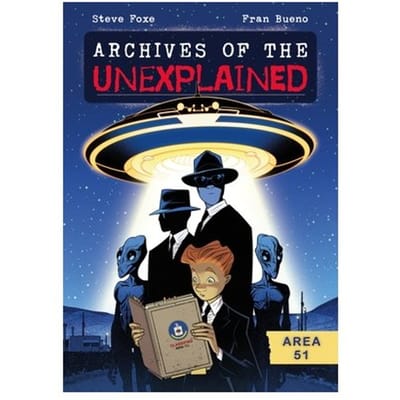 Archives Of The Unexplained: Area 51 - Archives Of The Unexplained - Steve Foxe