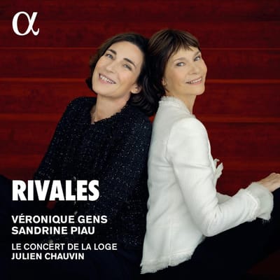 Véronique Gens, Sandrine Piau, Julien Chauvin, Le Concert de la Loge - Rivales : Airs Et Duos D'Opéras Et D'Opéras-Comiques Français (CD)