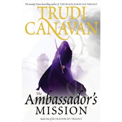 The Ambassador's Mission - Traitor Spy - Trudi Canavan