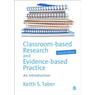 Classroom-Based Research And Evidence-Based Practice - Taber, Keith