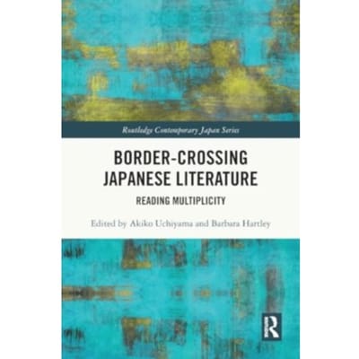 Border-Crossing Japanese Literature - Routledge Contemporary Japan Series