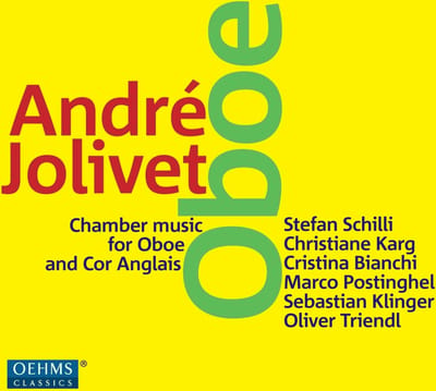 Stefan Schilli, Christiane Karg, Cristina Bianchi, Marco Postinghel, Sebastian Klinger, Oliver Triendl - Jolivet: Chamber Music Oboe And Cor Anglais (CD)