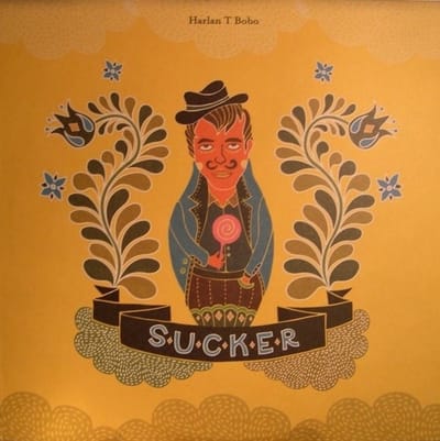 Harlan T. Bobo - Sucker (LP)