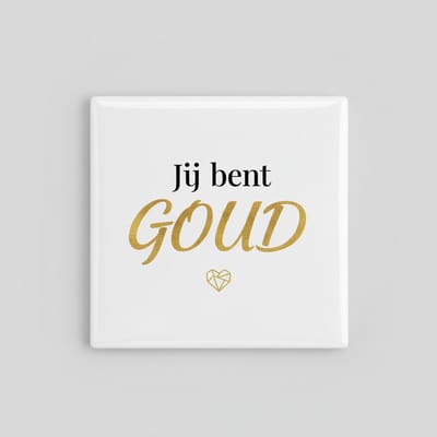 Jij Bent Goud – Inspirerende Quote Keramische Tegel 15 × 15 cm | Elegante Gouden Accent Woondecoratie Cadeau