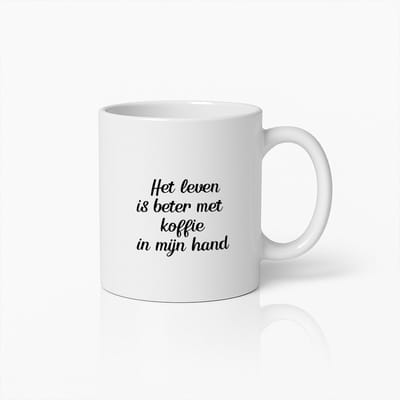 Het Leven is Beter met Koffie in Mijn Hand Mok – Inspirerend Cadeau voor Koffieliefhebbers
